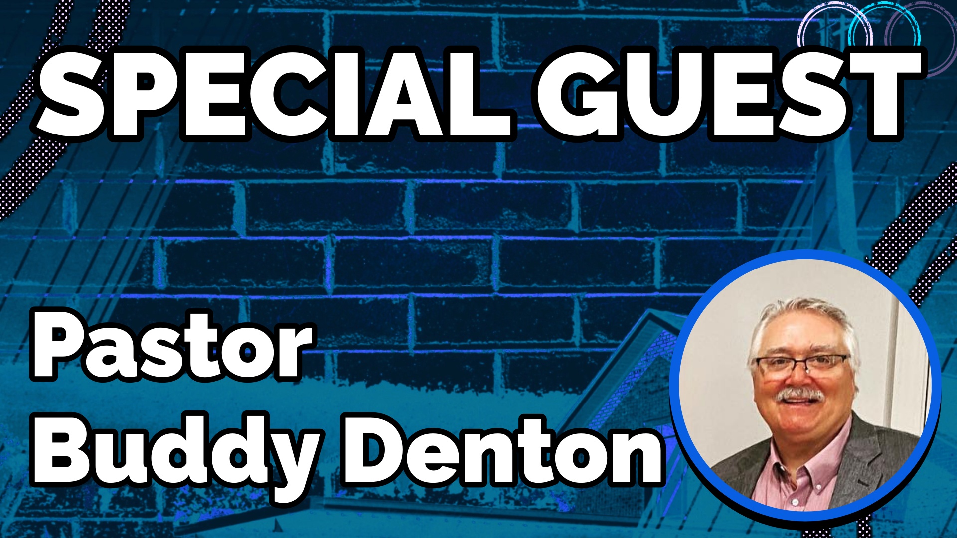 Special Guest - Pastor Buddy Denton