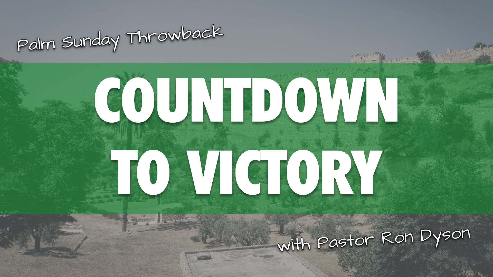 Countdown to Victory (Palm Sunday Throwback)